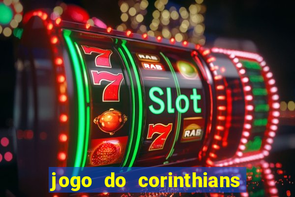 jogo do corinthians ao vivo multicanal